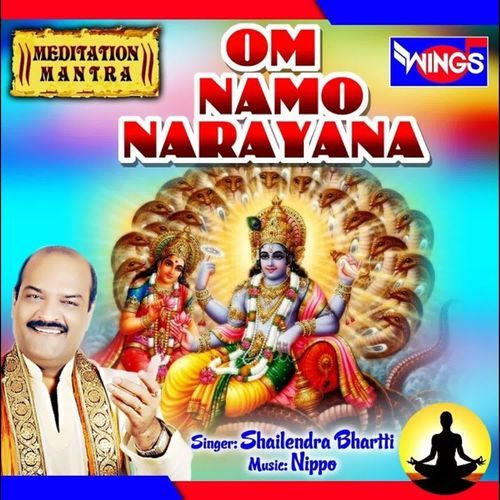 Om Namo Narayana Shailendra Bhartti MP3 Download